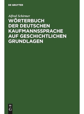 预订 Wörterbuch der deutschen Kaufmannssprache auf geschichtlichen Grundlagen: Mit einer systematischen Einleitung: 978