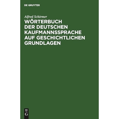 预订 Wörterbuch der deutschen Kaufmannssprache auf geschichtlichen Grundlagen: Mit einer systematischen Einleitung: 978