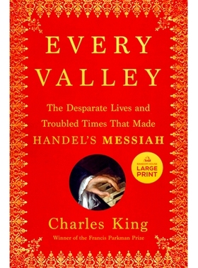 预订 Every Valley: The Desperate Lives and Troubled Times That Made Handel’s Messiah: 9798217014354