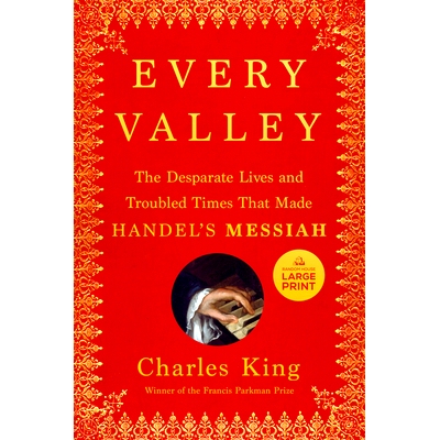 预订 Every Valley: The Desperate Lives and Troubled Times That Made Handel’s Messiah: 9798217014354