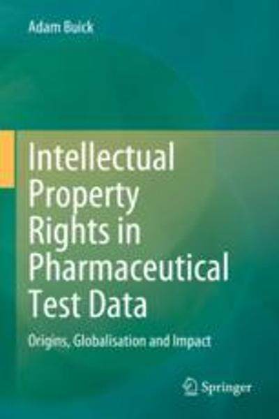 [预订]Intellectual Property Rights in Pharmaceutical Test Data: Origins, Globalisation and Impact 9783031294358