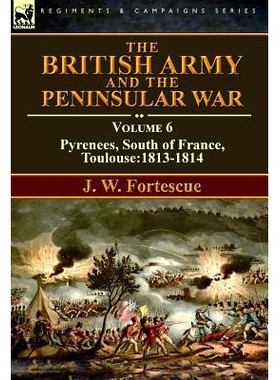 预订 The British Army and the Peninsular War: Volume 6-Pyrenees, South of France, Toulouse:1813-1814: 9781782825777