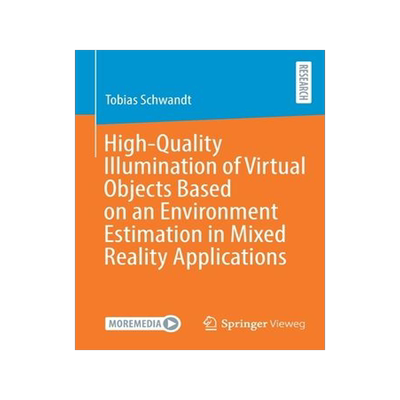 [预订]High-Quality Illumination of Virtual Objects Based on an Environment Estimation in Mixed Reality App 9783658351915