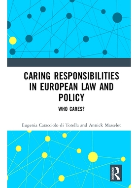 预订 Caring Responsibilities in European Law and Policy: Who Cares? 欧洲法律与政策中的护理责任：谁护理？: 9781032237930