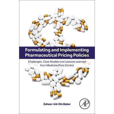 预订 Formulating and Implementing Pharmaceutical Pricing Policies: Challenges, Case Studies and Lessons Learned from Med