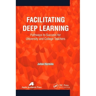 预订 Facilitating Deep Learning: Pathways to Success for University and College Teachers: Pathways to Success for Univer