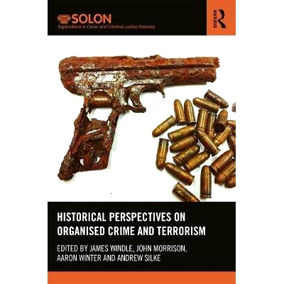 预订 Historical Perspectives on Organized Crime and Terrorism 有组织犯罪和恐怖主义的历史观: 9781138652651