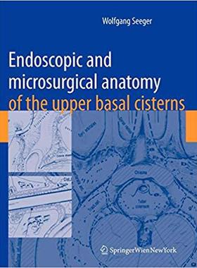 【预订】Endoscopic and microsurgical anatomy of the upper basal cisterns