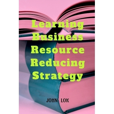 预订 Learning Business Resource Reducing Strategy: 9798889518105