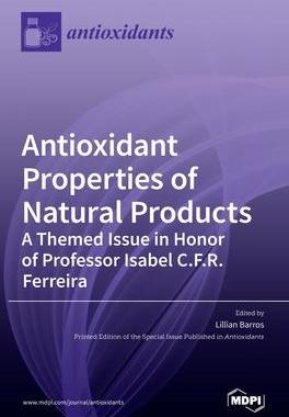 [预订]Antioxidant Properties of Natural Products: A Themed Issue in Honor of Professor Isabel C.F.R. Ferre 9783039367184