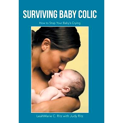 预订 Surviving Baby Colic: How to S* Your Baby’s Crying: 9781491734629