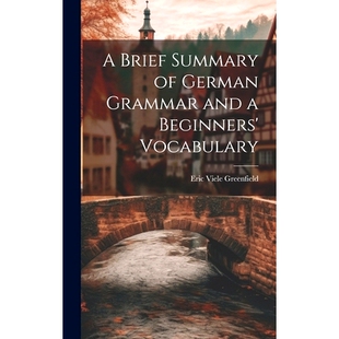 预订 A Brief Summary of German Grammar and a Beginners’ Vocabulary: 9781019976975