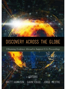 预订 Discovery Across the Globe: Obtaining Evidence Abroad to Support U.S. Proceedings: 9781641055086