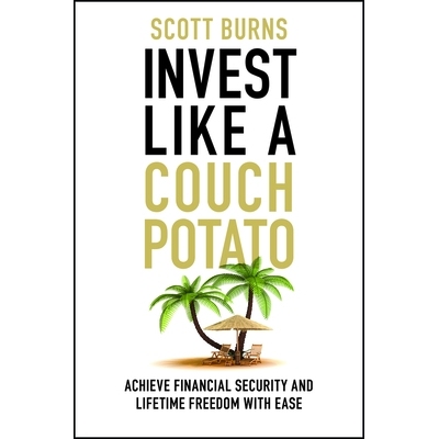 预订 Invest Like A Couch Potato: Achieve Financial Security Without Breaking A Sweat: 9781394366866
