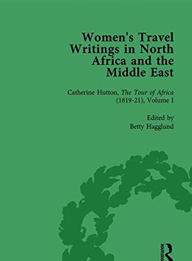 【预订】Women’s Travel Writings in North Africa and the Middle East, Part II vol 4