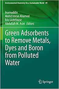 【预订】Green Adsorbents to Remove Metals, Dyes and Boron from Polluted Water 9783030474027