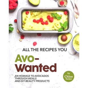 预订 All the Recipes You Avo-Wanted: An Homage to Avocados Through Meals and DIY Beauty Products: 9798476684107