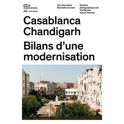 预订 Chandigarh Casablanca: Comment les architectes, les experts, les politiciens, les institutions internationales et l