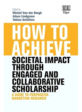 预订 How to Achieve Societal Impact Through Engaged and Collaborative Scholarship: A Guide to Purposeful Marketing Resea