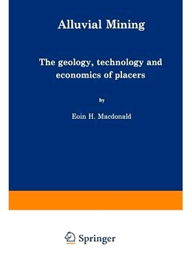 预订 Alluvial Mining: The geology, technology and economics of placers: 9789401753630