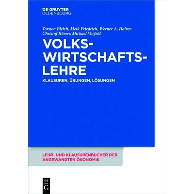 预订 Volkswirtschaftslehre: Klausuren, Übungen und Lösungen 经济学：考试，练习和解决方案: 9783110410587