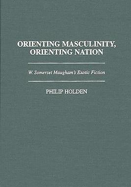 [预订]Orienting Masculinity, Orienting Nation 9780313298127