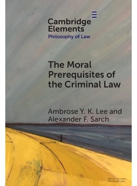 预订 The Moral Prerequisites of the Criminal Law: Legal Moralism and the Problem of  Mala Prohibita 刑法的道德前提：法律