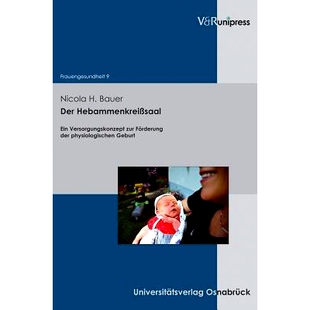 预订 Der Hebammenkreißsaal: Ein Versorgungskonzept zur Förderung der physiologischen Geburt 助产士产房：促进生理分娩的