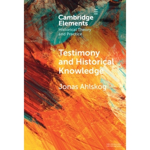 Historiography 证 Historical Evidence Ethics Authority and Knowledge 证词与历史知识：史学中 预订 Testimony