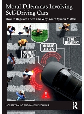 预订 Moral Dilemmas Involving Self-Driving Cars: How to Regulate Them and Why Your Opinion Matters 涉及自动驾驶汽车的道