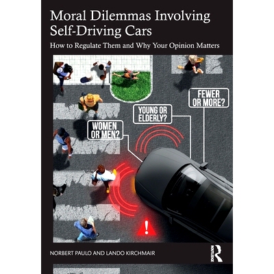 预订 Moral Dilemmas Involving Self-Driving Cars: How to Regulate Them and Why Your Opinion Matters 涉及自动驾驶汽车的道
