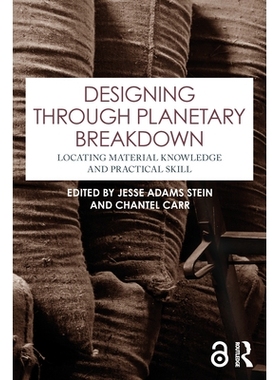预订 Designing through Planetary Breakdown: Locating Material Knowledge and Practical Skill 通过行星故障进行设计：定位材