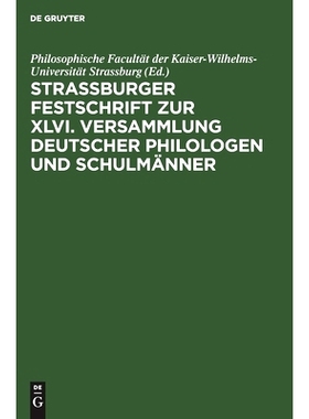 预订 Strassburger Festschrift zur XLVI. Versammlung Deutscher Philologen und Schulmänner: 9783112423356