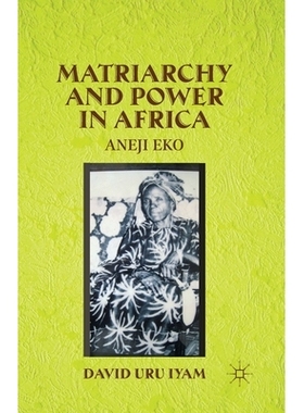 预订 Matriarchy and Power in Africa: Aneji Eko: 9781349480142