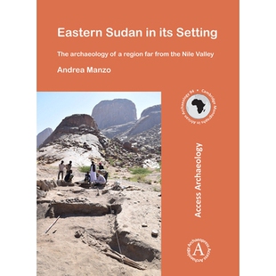 预订 Eastern Sudan in its Setting: The archaeology of a region far from the Nile Valley 苏丹东部聚落：远离尼罗河流域的一