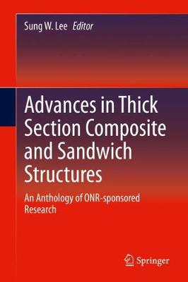 【预订】Advances in Thick Section Composite and Sandwich Structures: An Anthology of Onr-Sponsored Research