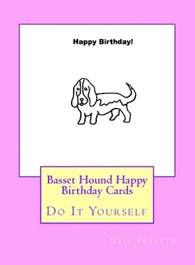 预订 Basset Hound Happy Birthday Cards: Do It Yourself: 9781536833973