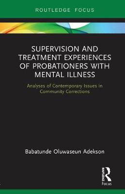 【预订】Supervision and Treatment Experiences of Probationers with Mental Illness