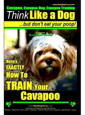 预订 Cavapoo, Cavapoo Dog, Cavapoo Training Think Like a Dog But Don’t Eat Your Poop! Cavapoo Breed Expert Training: He