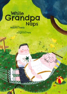 英文原版 爷爷午睡时 精装绘本 Naomi Danis & Junghwa Park While Grandpa Naps