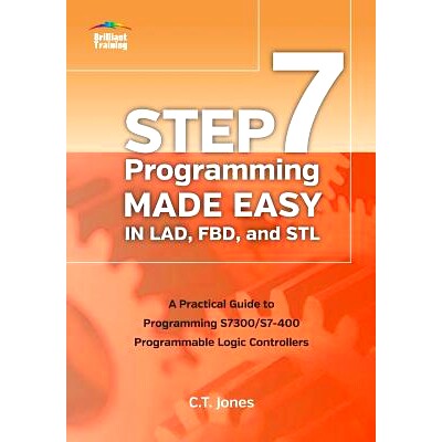 预订 Step 7 Programming Made Easy in Lad, Fbd, and STL: A Practical Guide to Programming S7300/S7-400 Programmable Logic