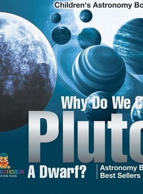 预订 Why Do We Call Pluto A Dwarf? Astronomy Book Best Sellers Children’s Astronomy Books 为什么我们称冥王星为矮星？ 天