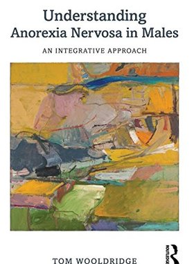 【预订】Understanding Anorexia Nervosa in Males