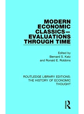 预订 Modern Economic Classics-Evaluations Through Time 现代经济学经典——跨越时间的评价: 9781138282681