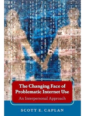 预订 The Changing Face of Problematic Internet Use: An Interpersonal Approach: 9781433150999