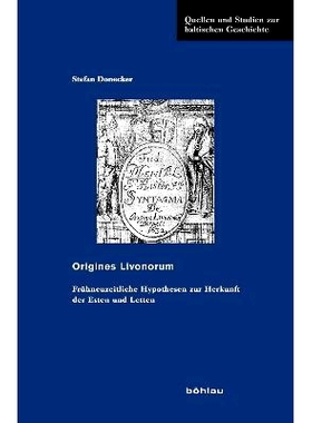 预订 Origines Livonorum: Frühneuzeitliche Hypothesen zur Herkunft der Esten und Letten 关于爱沙尼亚人和拉脱维亚人起源的