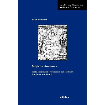 预订 Origines Livonorum: Frühneuzeitliche Hypothesen zur Herkunft der Esten und Letten 关于爱沙尼亚人和拉脱维亚人起源的