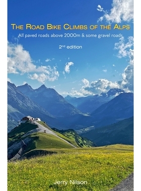 预订 The Road Bike Climbs of the Alps: All paved roads above 2000m & some gravel roads: 9789198911541