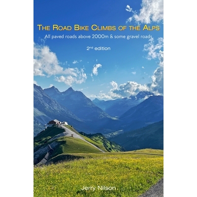 预订 The Road Bike Climbs of the Alps: All paved roads above 2000m & some gravel roads: 9789198911541