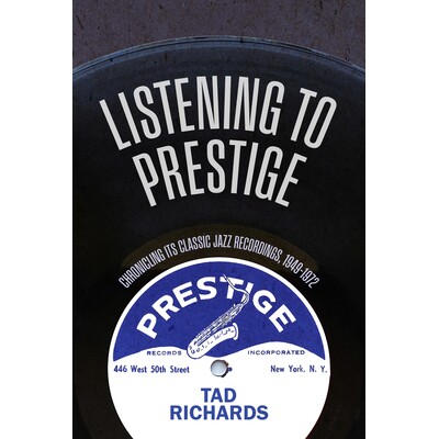 预订 Listening to Prestige: Chronicling Its Classic Jazz Recordings, 1949-1972 9798855804942
